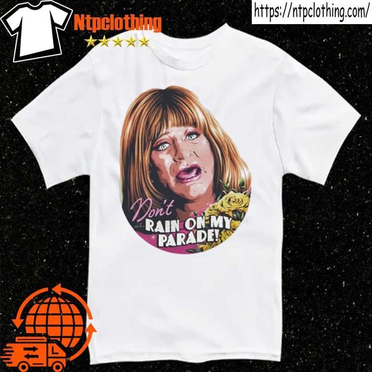 Official Nordacious Sally Field Don't Rain On My Parade T Shirt