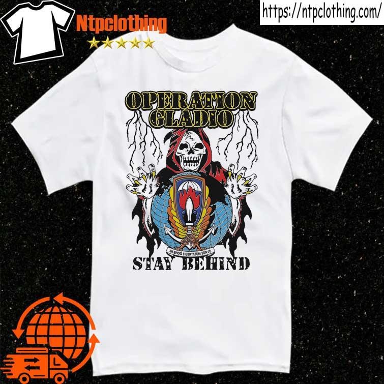 Official Operation Gladio Stay Behind T Shirt