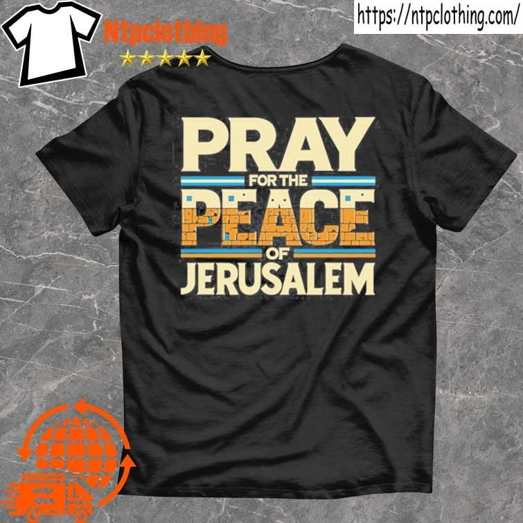 Official Pray For The Peace Of Jerusalem T Shirt