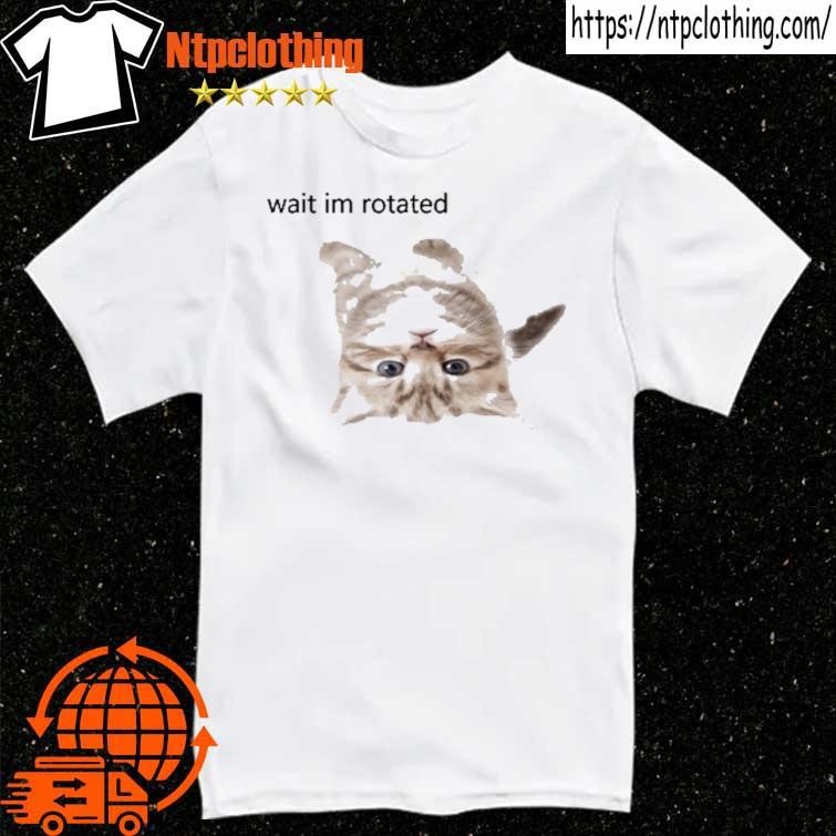 Official Rayelie Wearing Wait Im Rotated Cat T Shirt