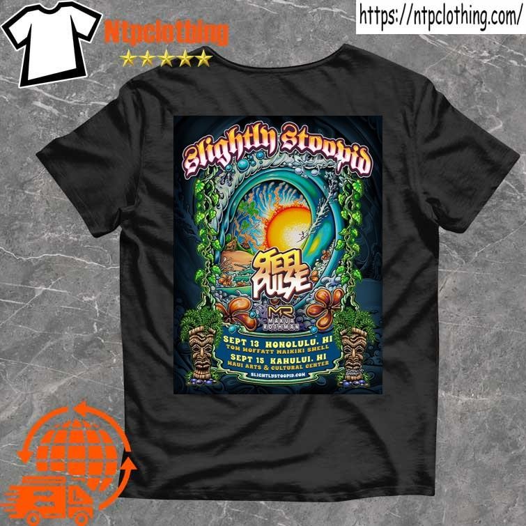 Official Slightly Stoopid September 15 2024 Maui Arts & Cultural Center In Kahului Hi Poster T Shirt