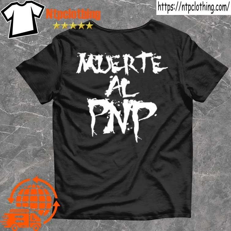 Official Tachyvelez Wearing Muerte Al Pnp T Shirt