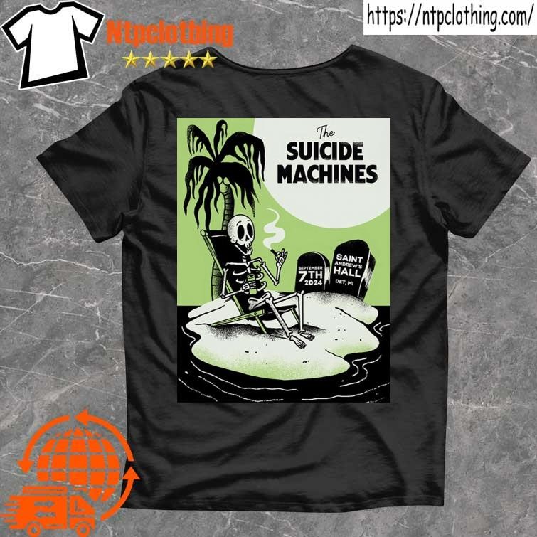 Official The Suicide Machines Sept 7 2024 Saint, Andrew's Hall, Detroit Mi Poster T Shirt