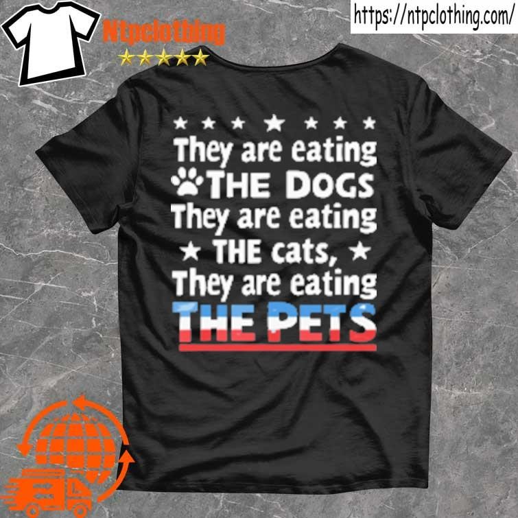 Official They Are Eating The Dogs The Cats The Pets T Shirt