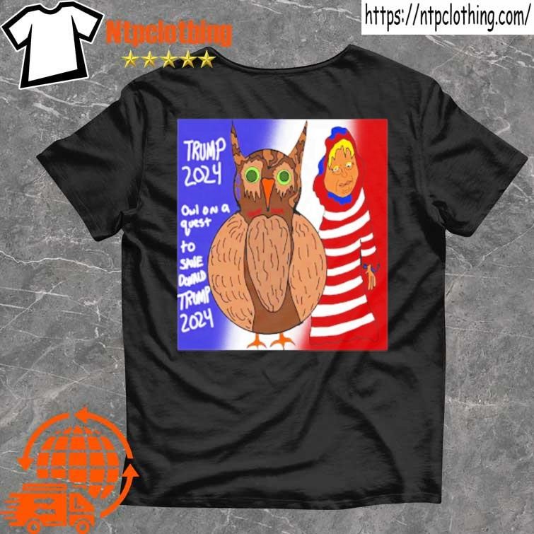 Official Trump 2024 Owl On A Guest T Shirt