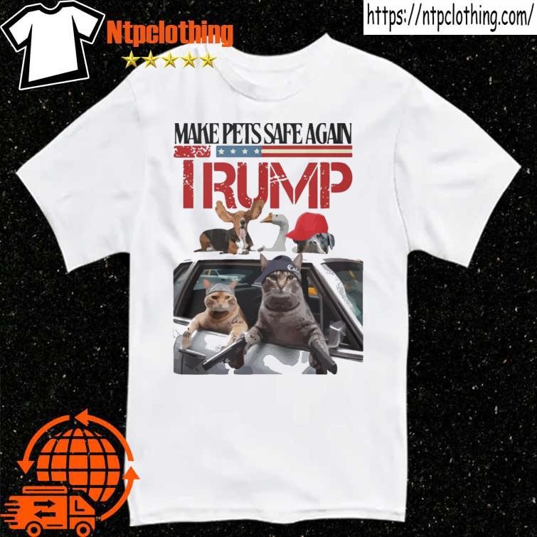 Official Trump Make Pets Safe Again T Shirts