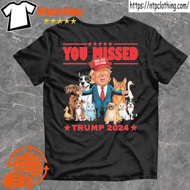 Official You Missed Trump 2024 American Cat For Trump T Shirt