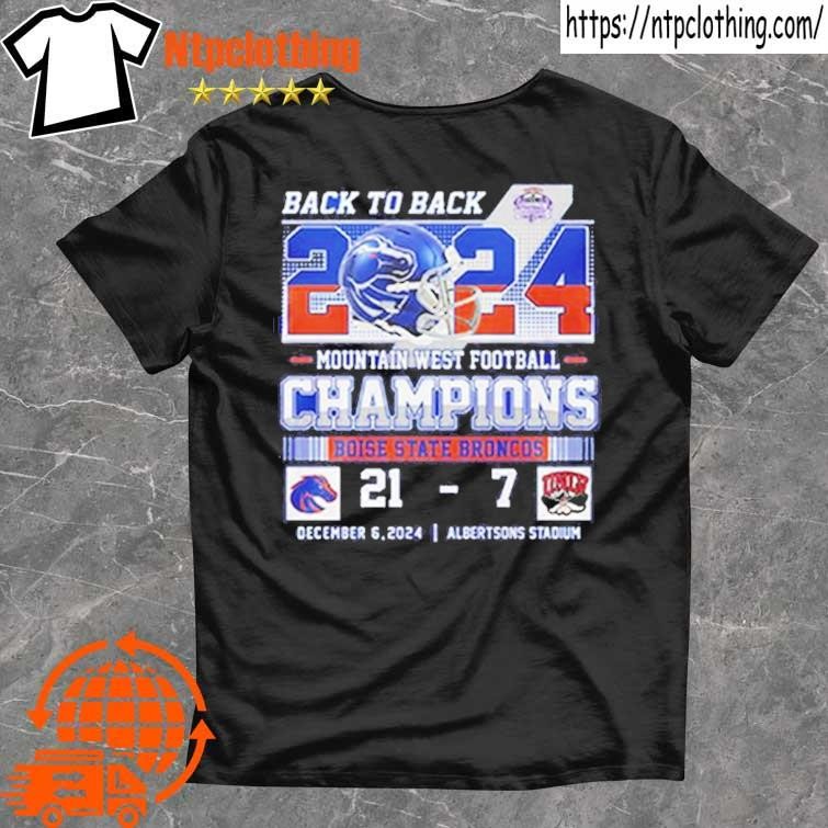 Official Back To Back 2024 Mountain West Champions Boise State Broncos Winner Unlv 21-7 Score T Shirts