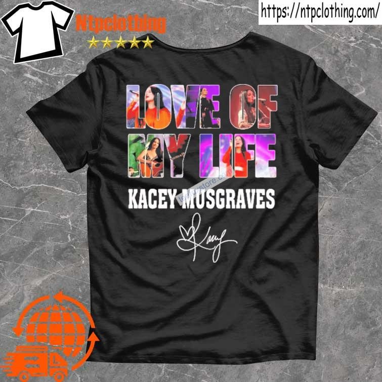 Official Love Of My Life Kacey Musgraves Signature T Shirts