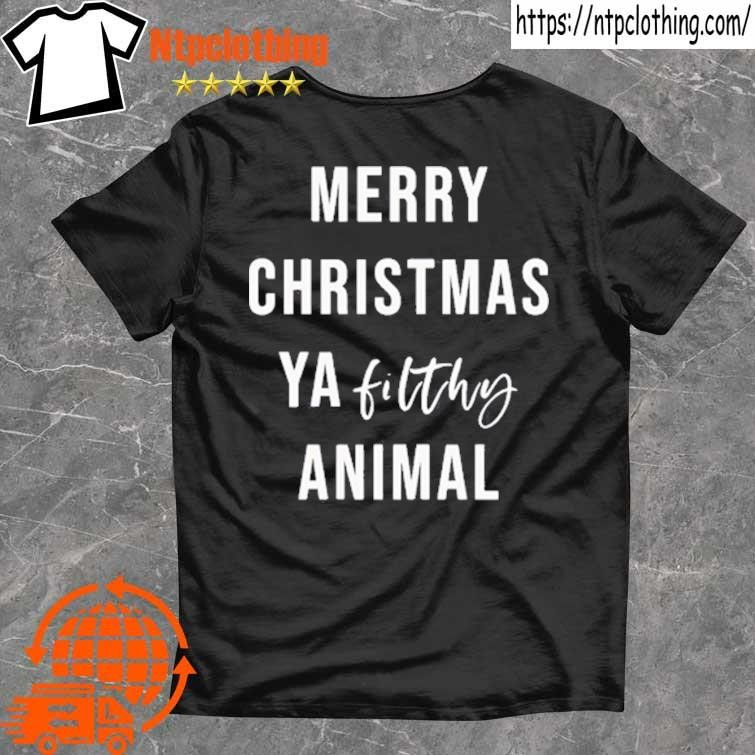 Official Merry Christmas Ya Filthy Animal T Shirts