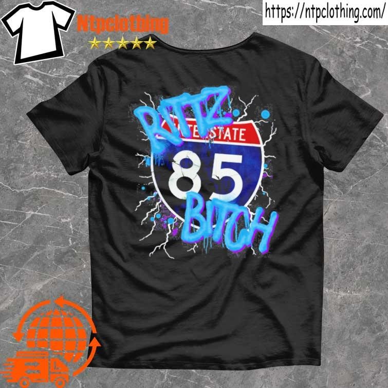 Official Rittz Bitch Interstate 85 T Shirts